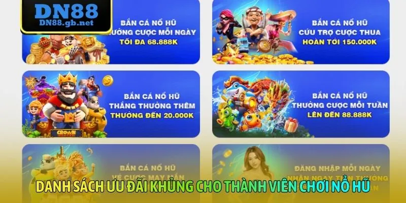 Danh sách ưu đãi khủng cho thành viên chơi nổ hũ