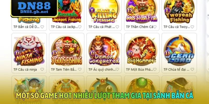 Một số game hot nhiều lượt tham gia tại sảnh bắn cá