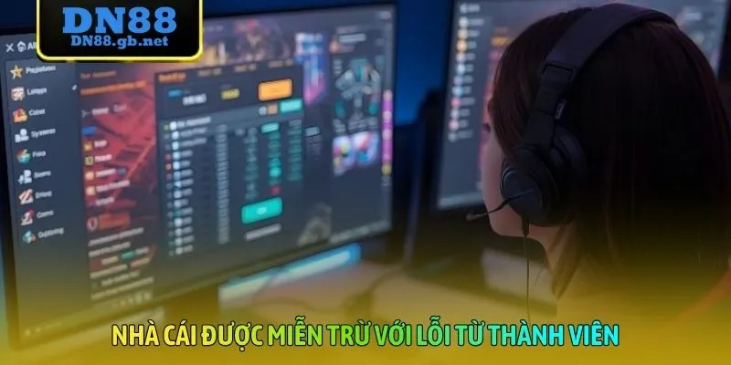 Nhà cái được miễn trừ với lỗi từ thành viên