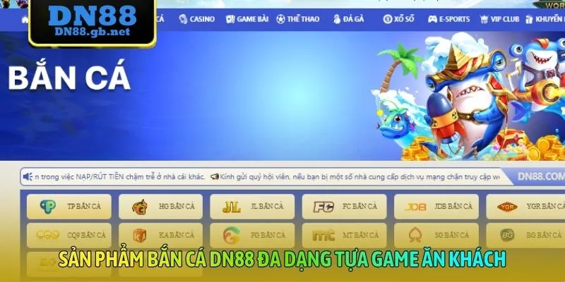 Sản phẩm bắn cá DN88 đa dạng tựa game ăn khách