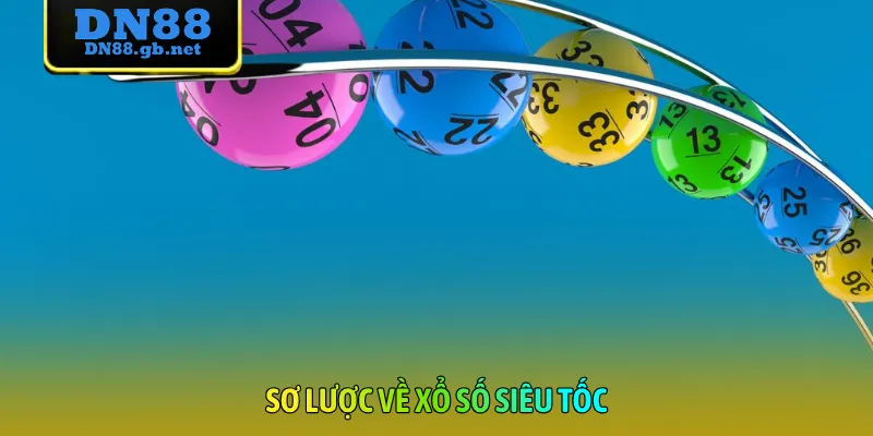Sơ lược về xổ số siêu tốc